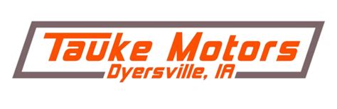 Tauke motors - Tauke Motors 5.0 (58 reviews) 1000 Ninth Street Southeast Dyersville, IA 52040. Visit Tauke Motors. Sales hours: 7:30am to 8:00pm: Service hours: 7:30am to 5:00pm: View all hours. Service 